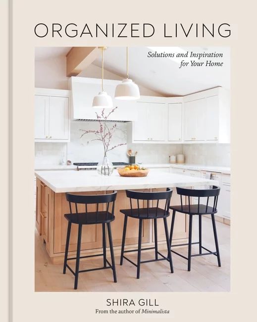 Organized Living: Solutions and Inspiration for Your Home [A Home Organization Book] (Hardcover) ... | Walmart (US)