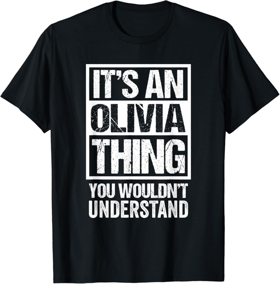 It's An Olivia Thing You Wouldn't Understand - First Name T-Shirt | Amazon (US)