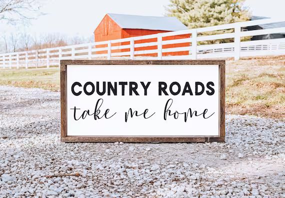 Country Roads Take Me Home | Country Wall Art | Country Signs | Farmhouse Sign | Modern Farmhouse... | Etsy (US)