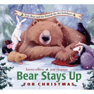 Bear Stays Up for Christmas - (Bear Books) by  Karma Wilson (Hardcover) | Target