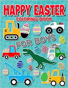 Happy Easter Coloring Book for Boys: For Kids Ages 4-8, Boys and Girls, Pages with Train, Tractor... | Amazon (US)