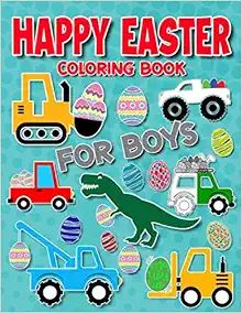 Happy Easter Coloring Book for Boys: For Kids Ages 4-8, Boys and Girls, Pages with Train, Tractor... | Amazon (US)