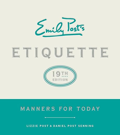 Emily Post's Etiquette, 19th Edition: Manners for Today (Emily's Post's Etiquette)      Hardcover... | Amazon (US)