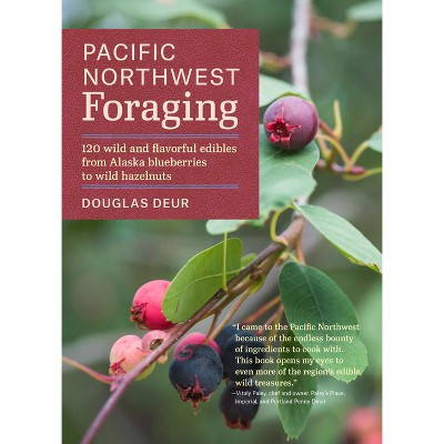 Pacific Northwest Foraging - (Regional Foraging) by  Douglas Deur (Paperback) | Target