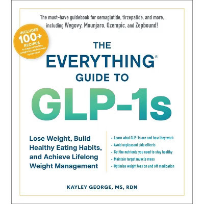 The Everything Guide to Glp-1s - (Everything(r)) by  Kayley George (Paperback) | Target