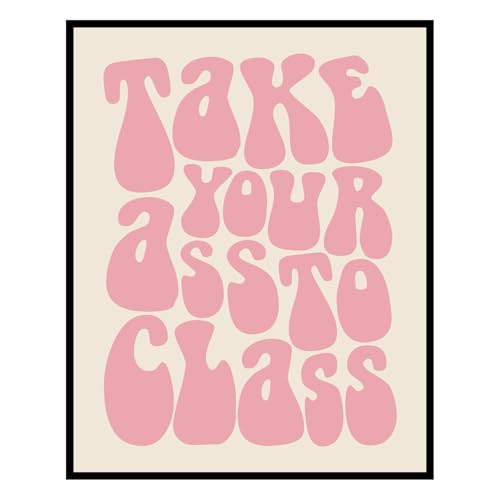 Funny College Dorm Room Wall Decor Poster, Take Yourself to Class Quote, Aesthetic Pink Typography Wall Art for College Girls Apartment Bedroom, Roommate Gift, Back to School Decor, Unframed 11x14 Inch | Amazon (US)