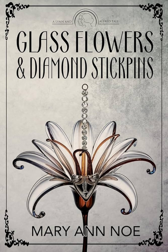 Glass Flowers and Diamond Stickpins (A Lynn and Alfred Tale) | Amazon (US)