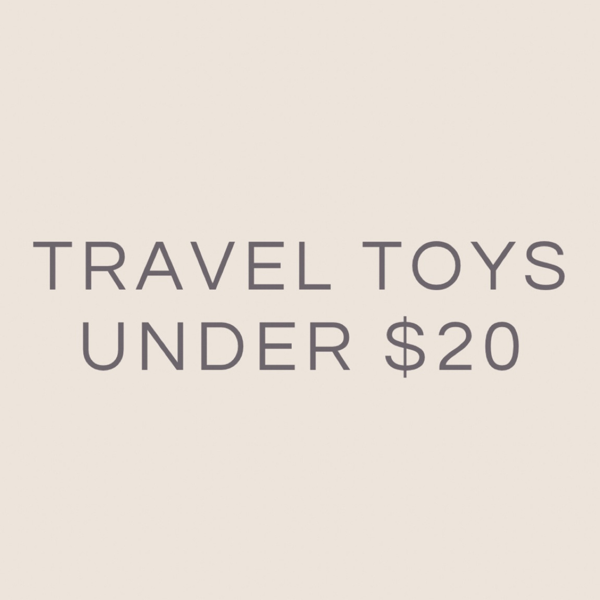 easy to pack toys for under $20

these toys are either easy to pack or perfect for the airplane or car ride!