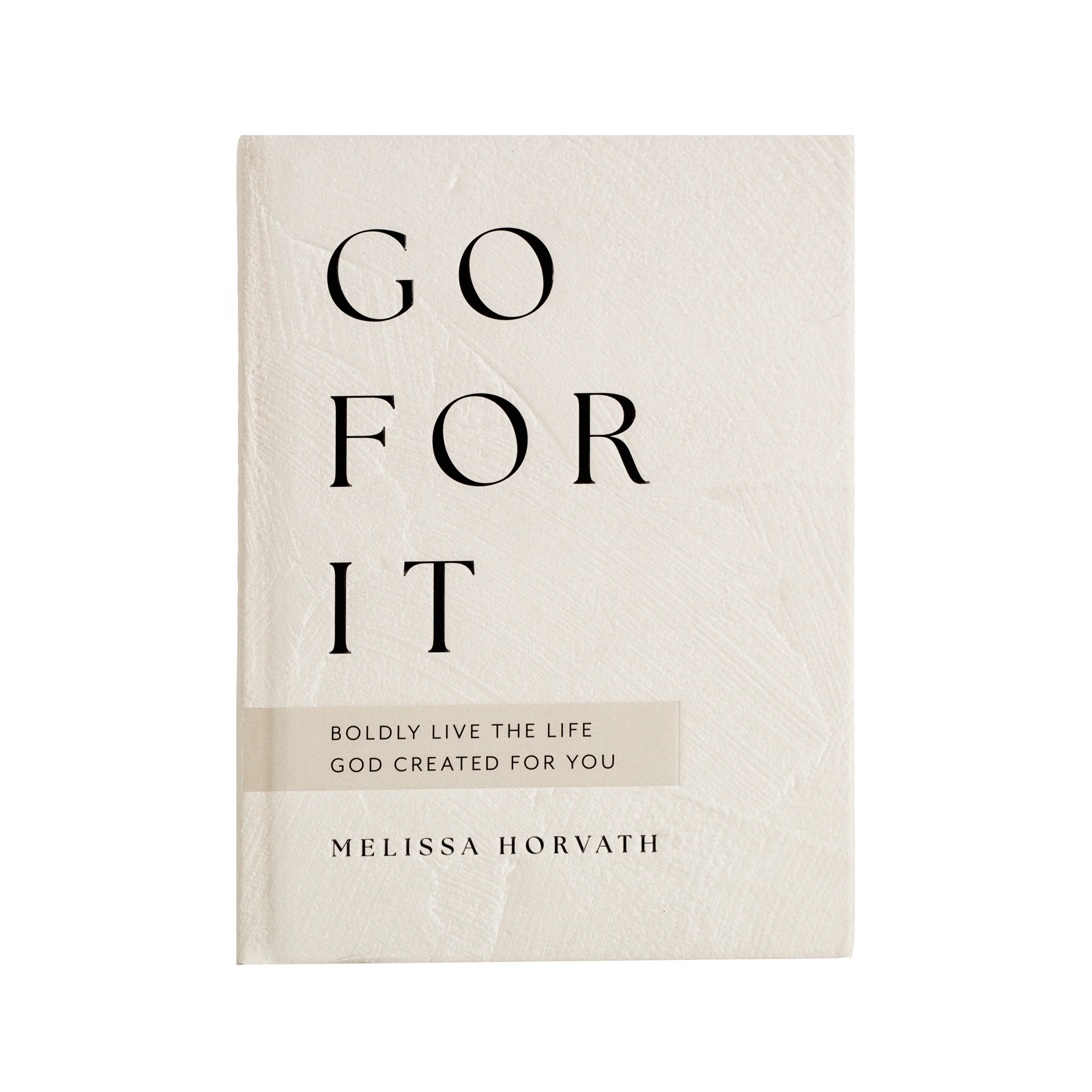Go For It: 90 Devotions to Boldly Live the Life God Created for You | Sweet Water Decor, LLC