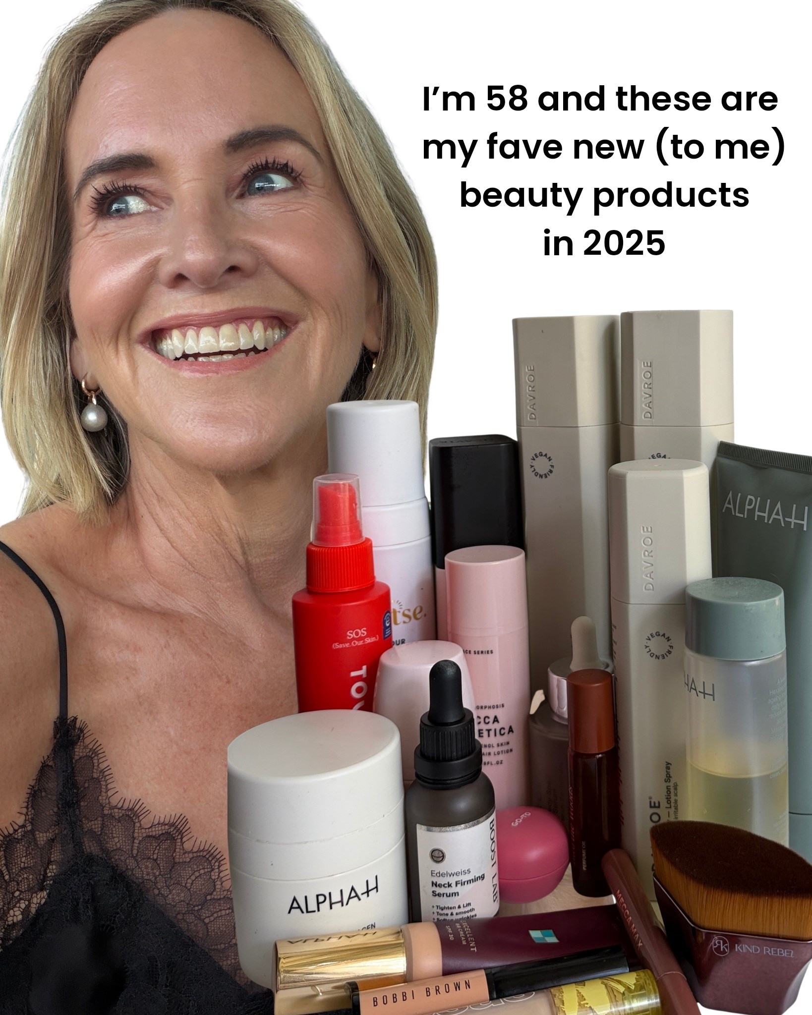 These are the makeup, skin, hair and body care products I fell in love with in 2025. Full list below. Linked where possible.

MAKEUP
MECCA MAX Zoom Shadow Stick - caramel
Bobbi Brown Skin Corrector Stick - light peach
Kosas Revealer Concealer - 2.3N
Booie Beauty Excellent BB Cream - Sand or Buff
Go-To Very Glowy Primer
Go-To Matte Pop Blush - Peachy
Haleau Beauty Pearl Baume Illuminating Highlighter
Kind Rebel Premium Plus Face and Body Brush

SKINCARE
Alpha-H Firming Collagen Repair Cream
Boost Lab Neck Firming Serum
Tower 28 Daily Rescue Facial Spray
Mecca Cosmetica 20% Panthenol Skin Barrier Repair Lotion

HAIRCARE
Davroe Scalp Remedy shampoo, conditioner, lotion spray and overnight serum
LolaVie glossing detangler

BODY
Sontse Golden Hour self-tan mousse
Go-To Into The Woods Oud perfume oil 
Alpha-H Daily Dose Multi Vitamin Body Serum
Alpha-H Firming Peptide Body Oil

#LTKaustralia #LTKover50style #LTKbeauty