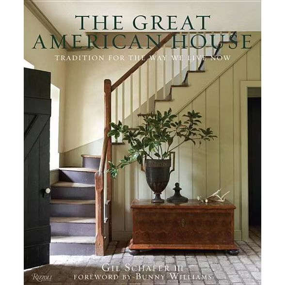 The Great American House - by  Gil Schafer III (Hardcover) | Target