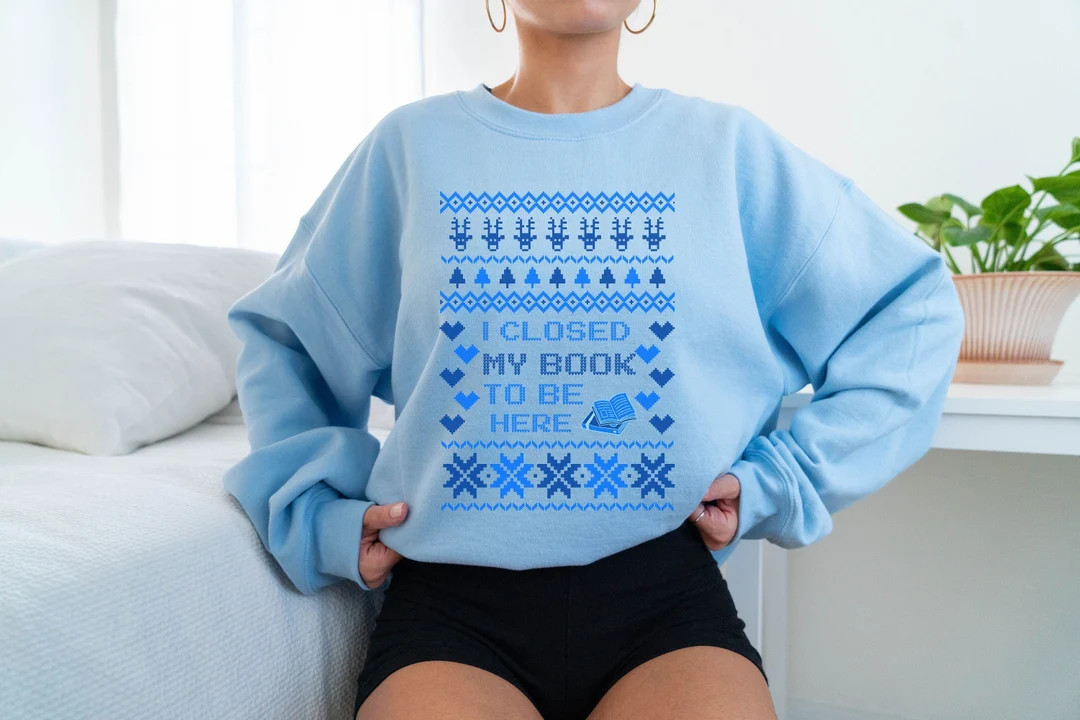 Bookish Christmas Sweatshirt, I Closed My Book to Be Here Sweatshirt, Ugly Christmas Sweater, Boo... | Etsy (US)