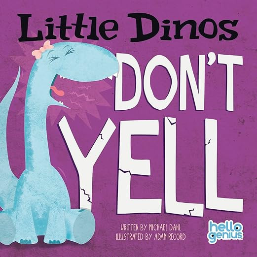 Little Dinos Don't Yell (Hello Genius)      Board book – Picture Book, December 31, 2013 | Amazon (US)