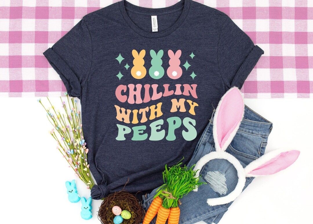 Chillin With My Peeps T-Shirt, Funny Easter Shirts, Funny Peeps Tee, Outfit For Easter Day, Easte... | Etsy (US)