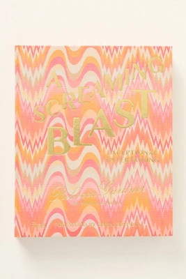 A Screaming Blast: Exceptional Entertaining Hardcover Book | Anthropologie (US)