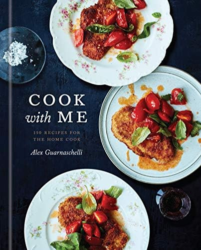 Cook with Me: 150 Recipes for the Home Cook: A Cookbook: Guarnaschelli, Alex: 9780593135082: Amaz... | Amazon (US)