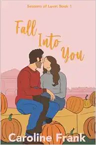Fall Into You: "Seasons of Love" Romantic Comedy | Amazon (US)