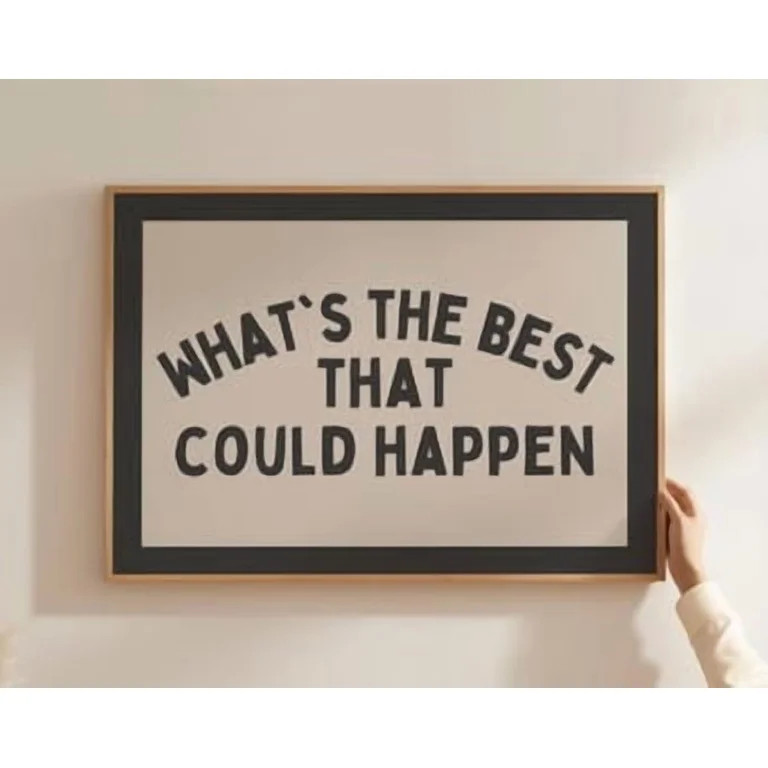 What\u00e2\u20ac\u2122s The Best That Could Happen Quote Poster, Poster Home Decor, Poster Only | Walmart (US)