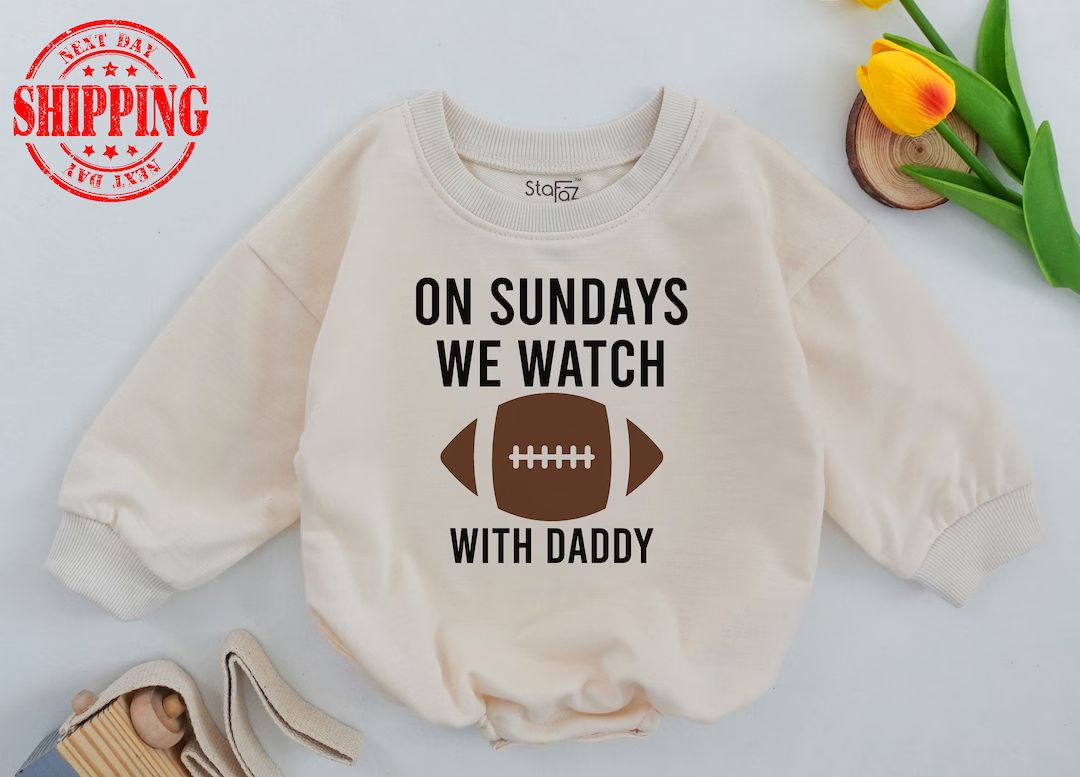 On Sundays We Watch football with Daddy, Fall Baby Clothes, Daddy's Girl, Football Season, Oversi... | Etsy (US)
