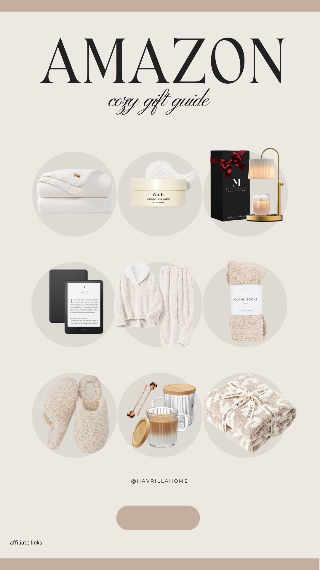 Cozy gift ideas, amazon cozy gifts, soft throw blanket, collagen eye patches, candle warmer lamp, kindle paperwhite, cozy lounge set, cloud socks, sherpa slippers, glass mug set, cozy home gifts, warm holiday gifts, winter comfort gifts, relaxing gift ideas, amazon gift guide for her. Follow @havrillahome on Instagram and Pinterest for more home decor inspiration, diy and affordable finds Holiday, christmas decor, home decor, living room, Candles, wreath, faux wreath, walmart, Target new arrivals, winter decor, spring decor, fall finds, studio mcgee x target, hearth and hand, magnolia, holiday decor, dining room decor, living room decor, affordable, affordable home decor, amazon, target, weekend deals, sale, on sale, pottery barn, kirklands, faux florals, rugs, furniture, couches, nightstands, end tables, lamps, art, wall art, etsy, pillows, blankets, bedding, throw pillows, look for less, floor mirror, kids decor, kids rooms, nursery decor, bar stools, counter stools, vase, pottery, budget, budget friendly, coffee table, dining chairs, cane, rattan, wood, white wash, amazon home, arch, bass hardware, vintage, new arrivals, back in stock, washable rug 
 

 

#LTKGiftGuide #LTKHoliday #LTKSeasonal