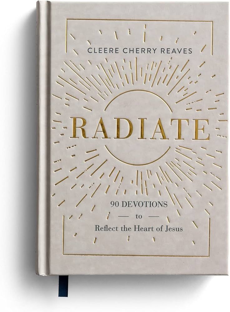 Radiate: 90 Devotions to Reflect the Heart of Jesus | Amazon (US)