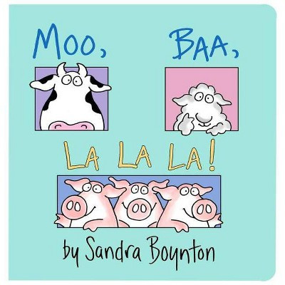 Moo, Baa, LA LA LA ( Boynton Board Books) by Sandra Boynton | Target