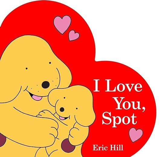 I Love You, Spot     Board book – Illustrated, December 27, 2016 | Amazon (US)