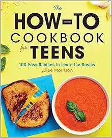 The How-To Cookbook for Teens: 100 Easy Recipes to Learn the Basics



Paperback – April 7, 202... | Amazon (US)