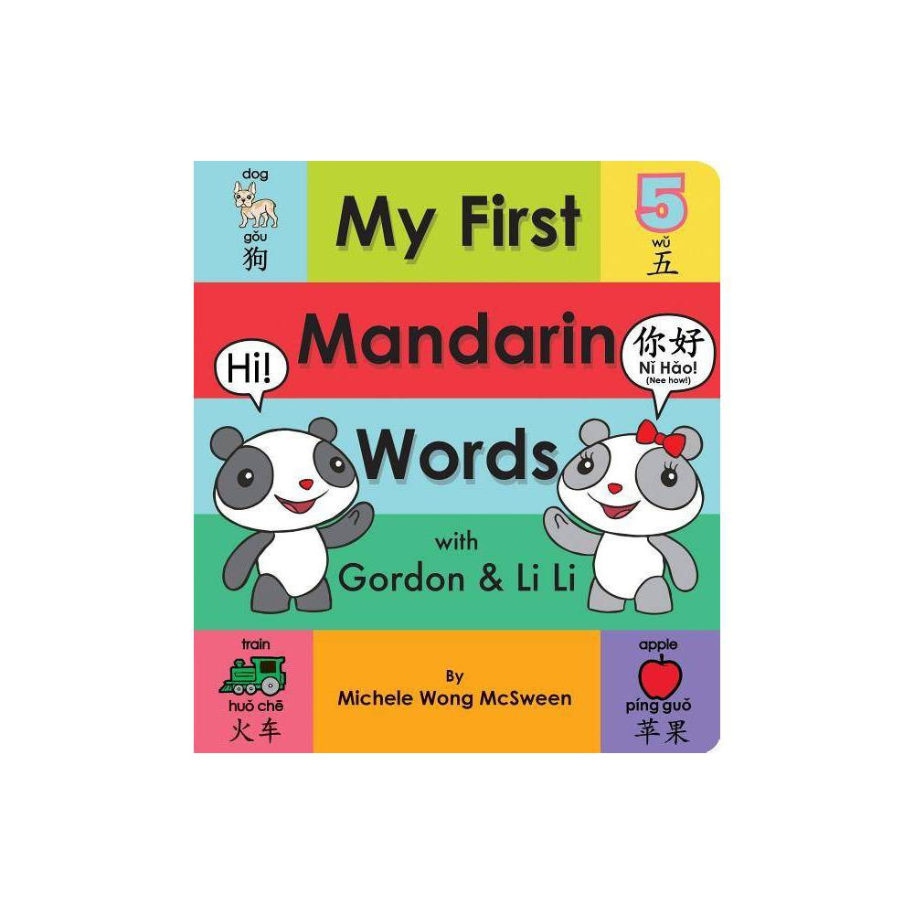 My First Mandarin Words with Gordon & Li Li - by Michele Wong McSween (Board Book) | Target