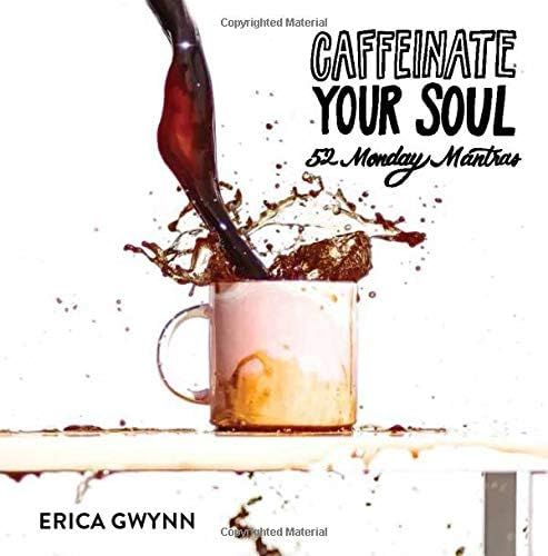 Caffeinate Your Soul: 52 Monday Mantras | Amazon (US)
