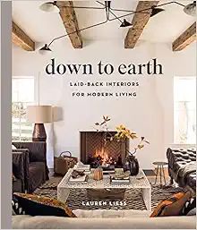 Down to Earth: Laid-back Interiors for Modern Living     Hardcover – October 8, 2019 | Amazon (US)