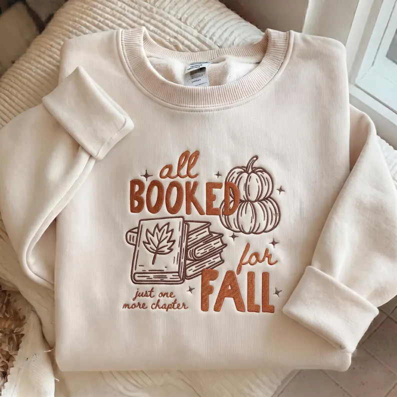 Embroidered All Booked For Fall Sweatshirt, Bookish Fall Shirt, Fall Season Shirt, Autumn Reading... | Etsy (Global)
