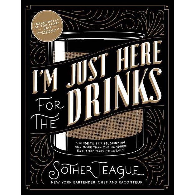 I'm Just Here for the Drinks - by  Sother Teague (Hardcover) | Target