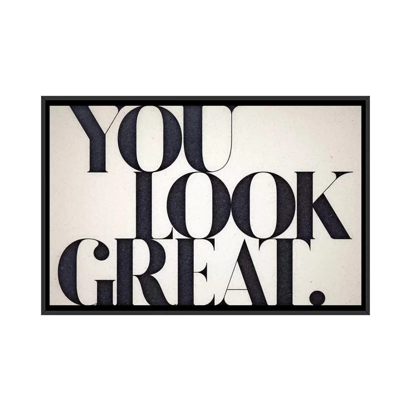 You Look Great On Canvas by 33 Broken Bones Gallery-Wrapped Canvas Giclée | Wayfair North America