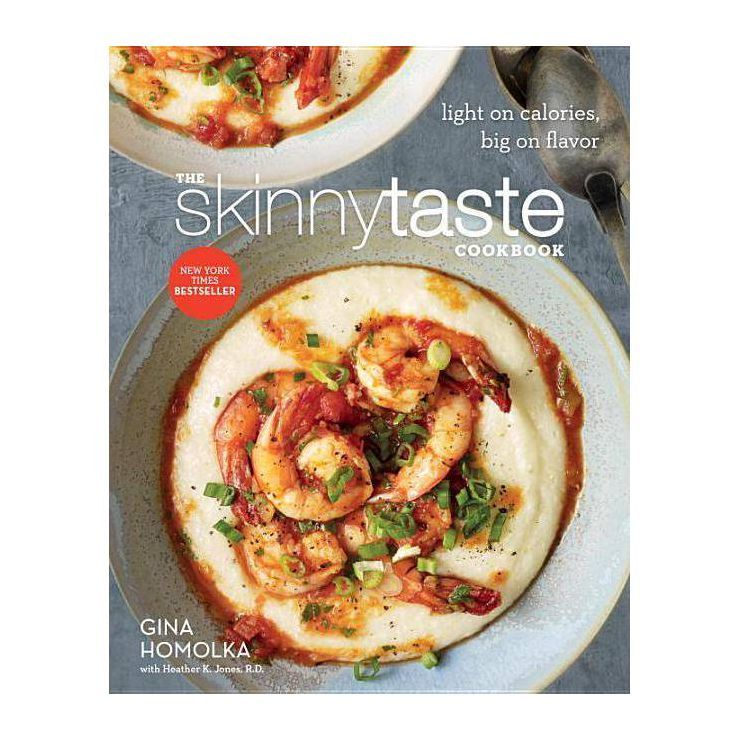 The Skinnytaste Cookbook - by  Gina Homolka & Heather K Jones (Hardcover) | Target