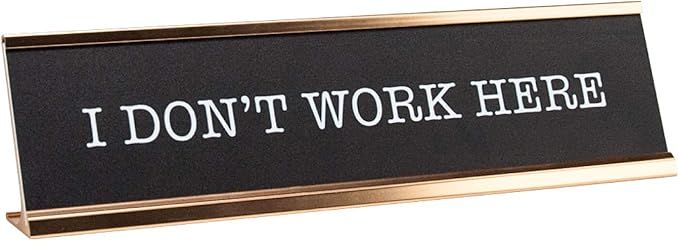 I Don't Work Here Desk Plate/Funny Desk Sign Nameplate | Amazon (US)