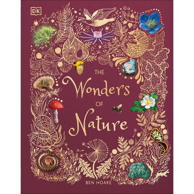 The Wonders of Nature - (DK Children's Anthologies) by  Ben Hoare (Hardcover) | Target