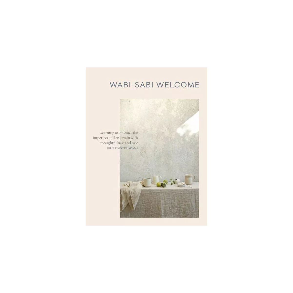 Wabi-Sabi Welcome - by  Julie Pointer Adams (Hardcover) | Target