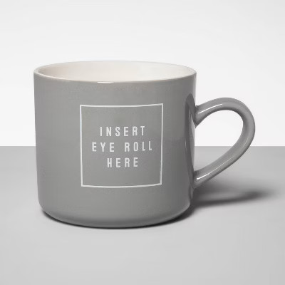 16oz Stoneware Insert Eye Roll Here Mug Gray - Opalhouse™ | Target