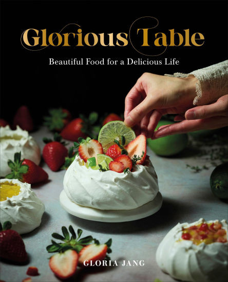 Glorious Table: Beautiful Food for a Delicious Life: A Cookbook | Barnes & Noble