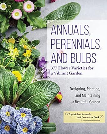 Annuals, Perennials, and Bulbs: 377 Flower Varieties for a Vibrant Garden (Creative Homeowner) 60... | Amazon (US)