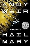 Project Hail Mary: A Novel: Weir, Andy: 9780593135204: Amazon.com: Books | Amazon (US)