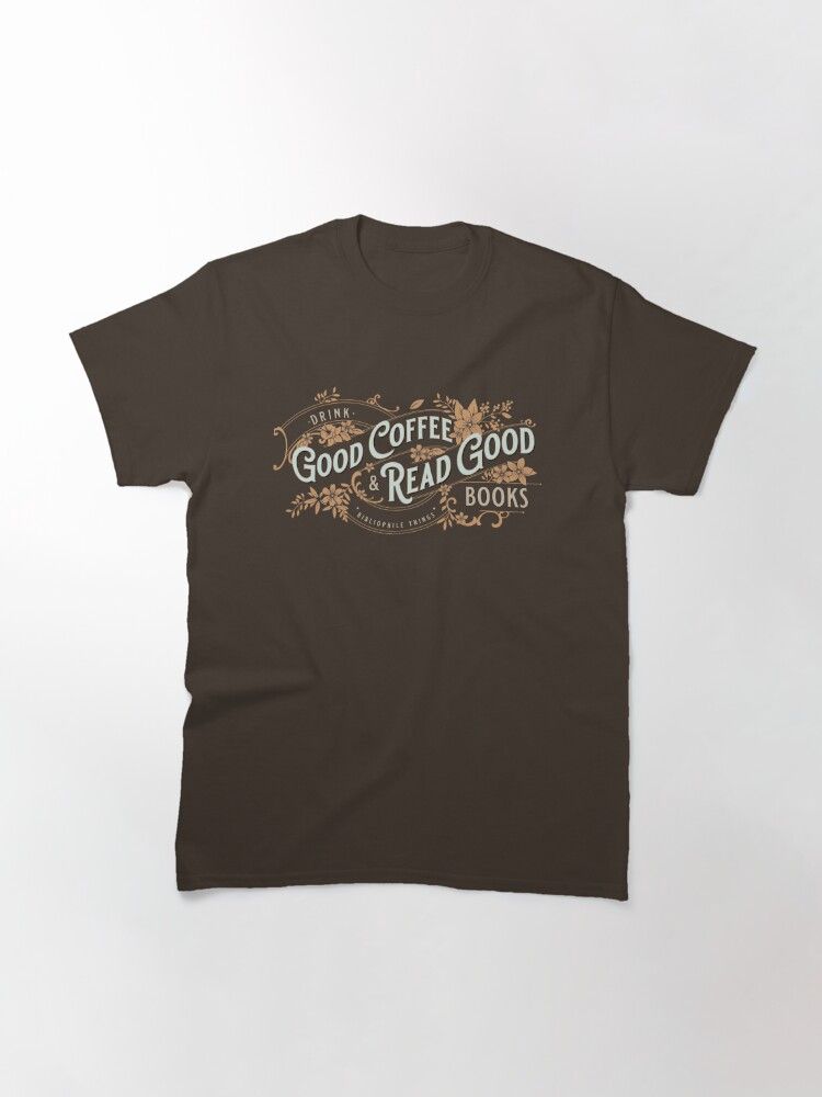 'Good Coffee, Good Books' Classic T-Shirt by scgtarot | Redbubble (US)
