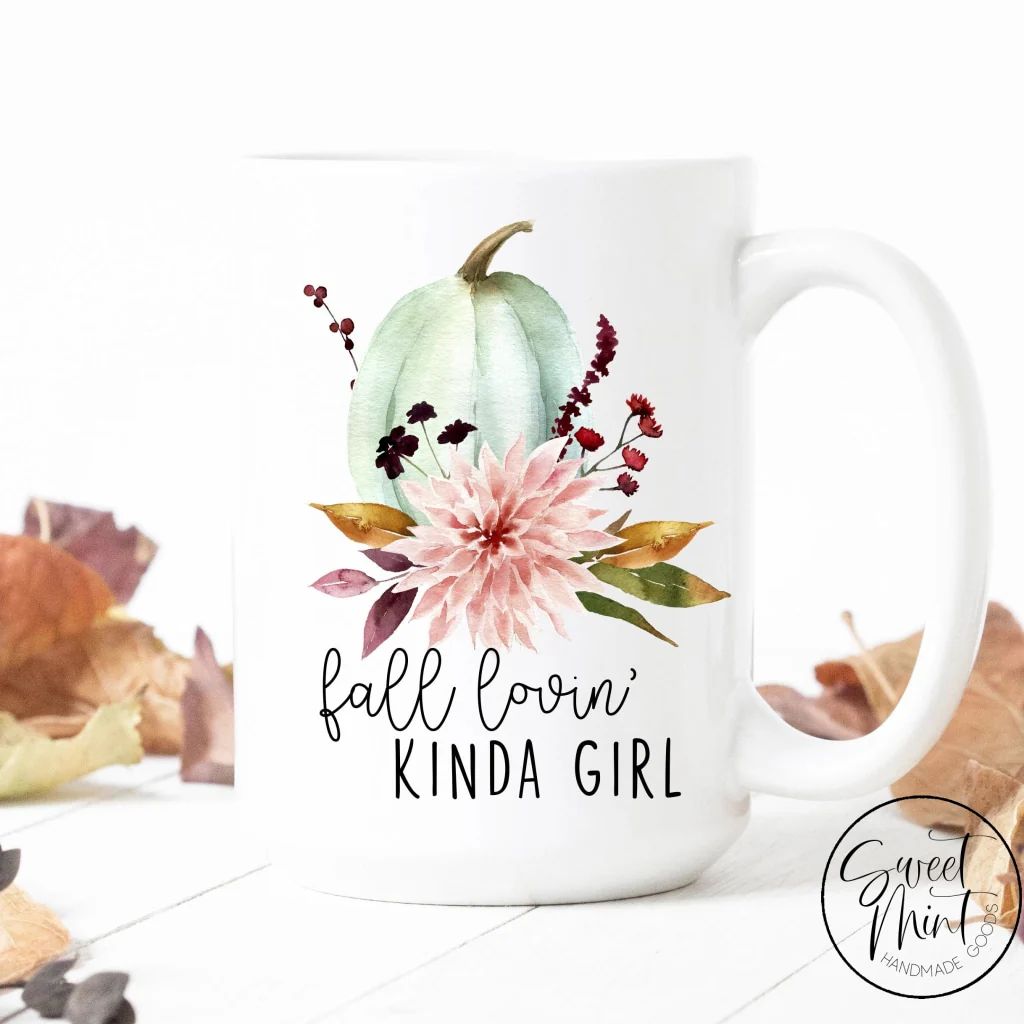 Fall Lovin' Kinda Girl mug - Fall / Autumn Mug | Sweet Mint Handmade Goods