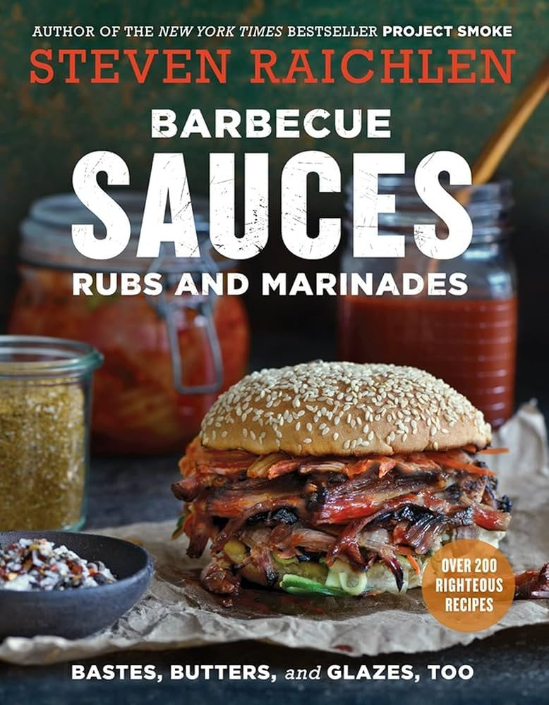 Barbecue Sauces, Rubs, and Marinades--Bastes, Butters & Glazes, Too (Steven Raichlen Barbecue Bib... | Amazon (US)