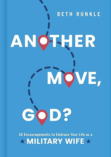 Another Move, God?: 30 Encouragements to Embrace Your Life as a Military Wife | Amazon (US)