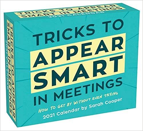 Tricks to Appear Smart in Meetings 2021 Day-to-Day Calendar



Calendar – Day to Day Calendar, ... | Amazon (US)