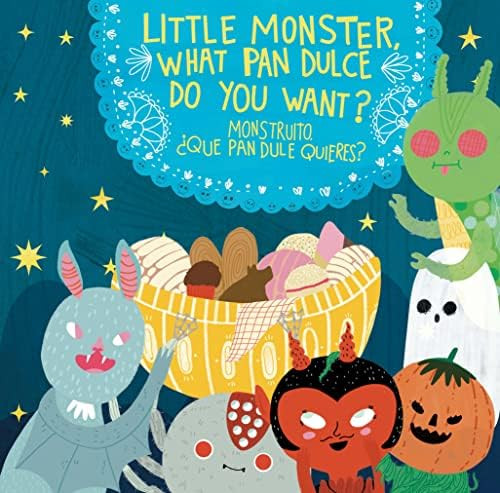 Little Monster, What Pan Dulce Do You Want? / ¿Monstruito, qué pan dulce quieres?: Esparza, Ana... | Amazon (US)
