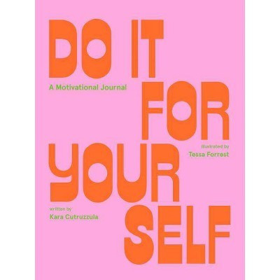 Do It for Yourself (Guided Journal) - by Kara Cutruzzula (Paperback) | Target