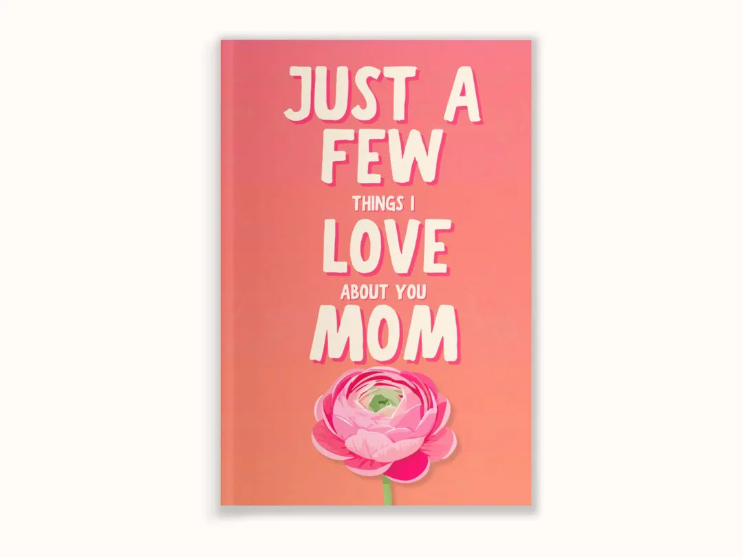 Just a Few Things I Love About You Mom Fill In Book, Gift for Mom, Mother’s Day Gift, Birthday ... | Etsy (US)